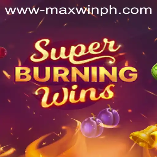 Exploring SuperBurningWins: The Exciting World of MAXWINPH
